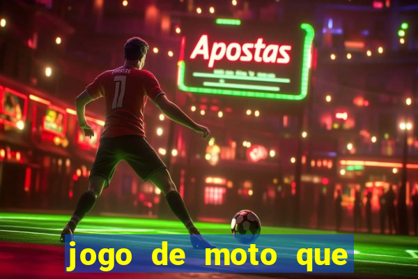 jogo de moto que da grau